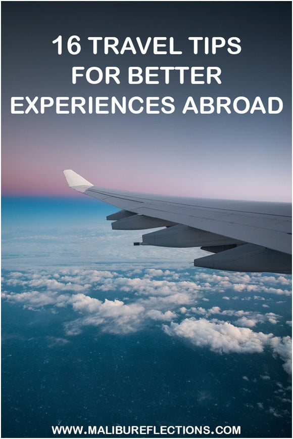 16 Travel Tips for Better Experiences Abroad