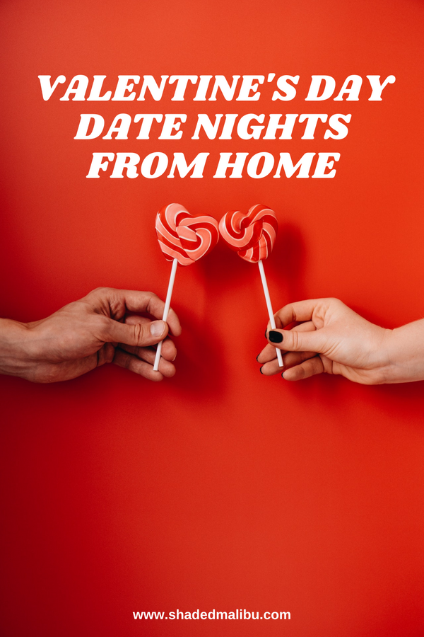 Amazing Valentine’s Day Date Night Ideas to Do at Home